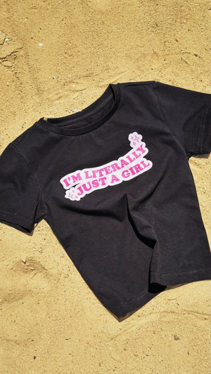 I'm Literally Just A Girl Baby Top